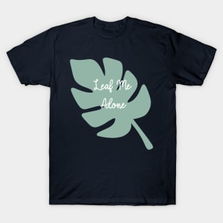 Leaf Me Alone T-Shirt